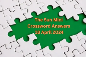 Check Out The Sun Mini Crossword Solutions for Today (April 18, 2024)