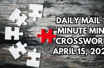 Daily Mail 2 Minute Mini Crossword Puzzle for Today April 15, 2024