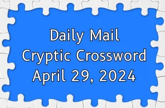 Daily Mail Cryptic Clues Solved (April 29, 2024)