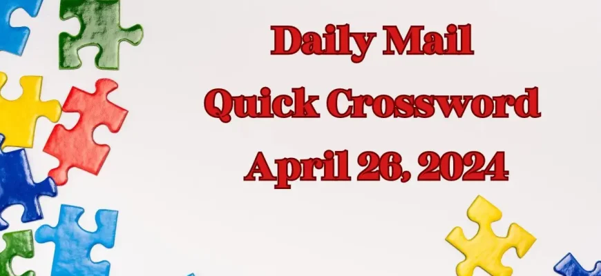 Daily Mail Quick Crossword Puzzle for Today April 26, 2024