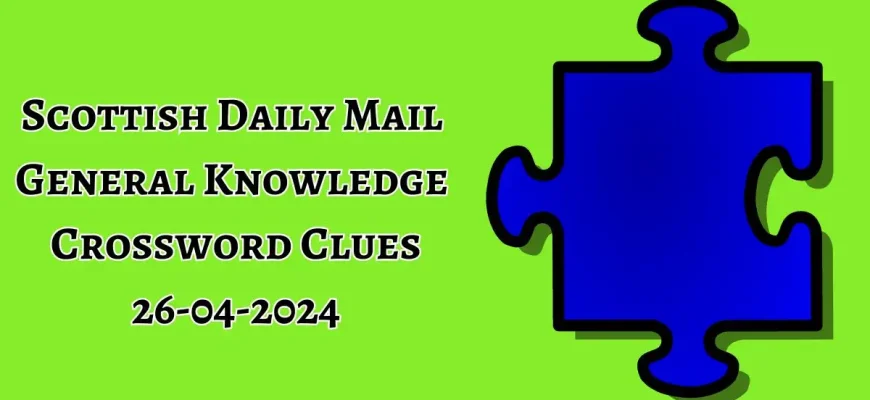 Find her the Scottish Daily Mail General Knowledge Crossword Puzzle