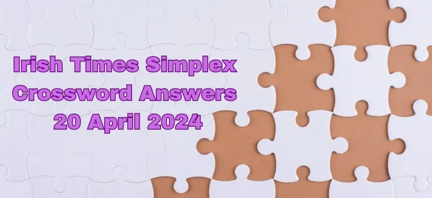Find the Irish Times Simplex Crossword Puzzle Solution from below: April 20th,2024