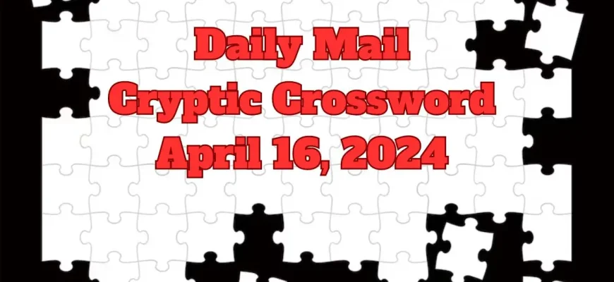 Get the Daily Mail Cryptic Updated Answers Here (April 16, 2024)