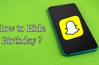 How to Hide Birthday on Snapchat? Why Can