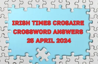 Irish Times Crosaire Crossword Puzzle Answer for April 25, 2024