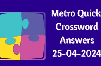 Solution to the Metro Quick Crossword Puzzle dated April 25th,2024
