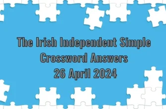 Solutions to April 26, 2024 The Irish Independent Simple Crossword