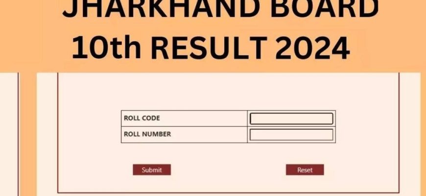 JAC Class 10th Result 2024: Jharkhand Board 10th exam result released, download immediately.